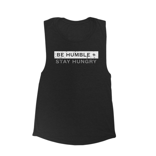 Be Humble + STAY HUNGRY - Women's Tank