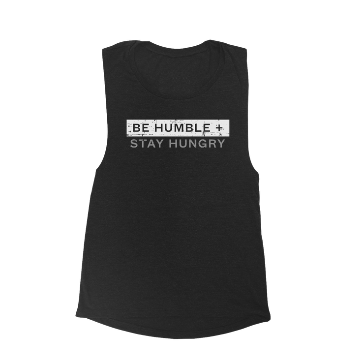 Be Humble + STAY HUNGRY - Women's Tank